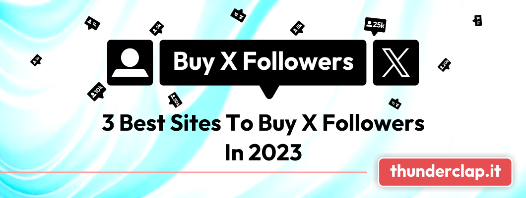 Buy X Followers - 3 Best Sites To Buy X Followers